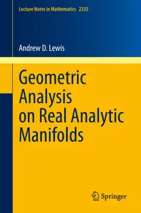 Geometric Analysis on Real Analytic Manifolds (Lecture Notes in Mathematics)
