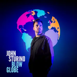 John Sturino - Blow Globe (2025) [Official Digital Download 24/96]