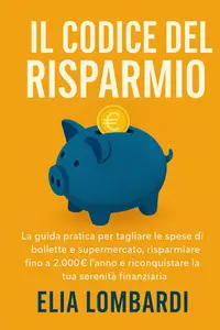 Il Codice del Risparmio - Elia Lombardi