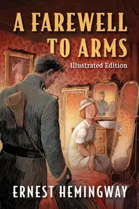 Farewell to Arms: Illustrated Edition