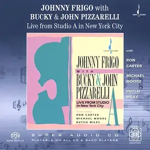 Johnny Frigo featuring John & Bucky Pizzarelli - Live from Studio A (1988) [Reissue 2003] MCH PS3 ISO + DSD64 + Hi-Res FLAC