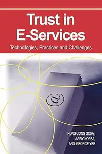 Trust in E-Services: Technologies, Practices and Challenges