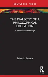 The Dialectic of a Philosophical Education: A New Phenomenology