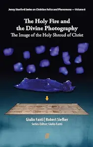 The Holy Fire and the Divine Photography: The Image of the Holy Shroud of Christ