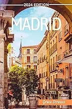 MADRID TRAVEL GUIDE 2024: Budget Tips, Where to Stay, Best Things to Do, See, Eat and Shop in Spain's Vibrant Capital