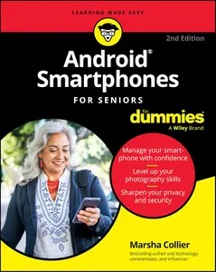 Android Smartphones For Seniors For Dummies, 2nd Edition