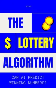 The Lottery Algorithm: Can AI Predict Winning Numbers?