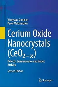 Cerium Oxide Nanocrystals (CeO₂₋ₓ): Defects, Luminescence and Redox Activity (2nd Edition)