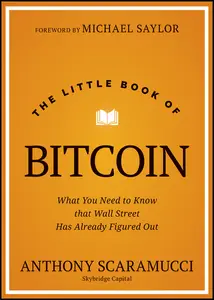 The Little Book of Bitcoin: What You Need to Know that Wall Street Has Already Figured Out