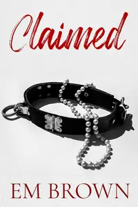 CLAIMED: A Dark Mafia Romance (Claimed Trilogy Book 1)