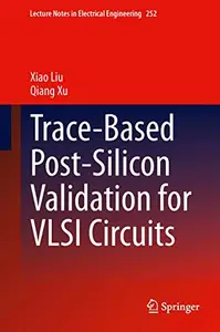 Trace-Based Post-Silicon Validation for VLSI Circuits