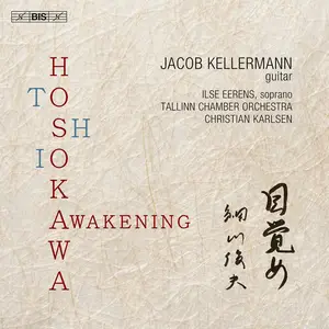 Jacob Kellermann, Ilse Eerens, Tallinn Chamber Orchestra & Christian Karlsen - Hosokawa: Awakening (2024)