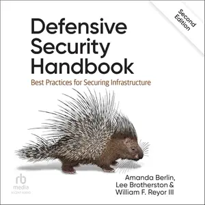 Defensive Security Handbook: Best Practices for Securing Infrastructure, 2nd Edition [Audiobook]