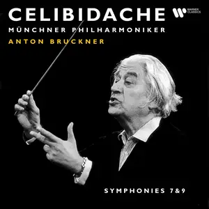 Sergiu Celibidache & Münchner Philharmoniker - Bruckner: Symphonies Nos. 7 & 9 (Live at Philharmonie am Gasteig) (2024)