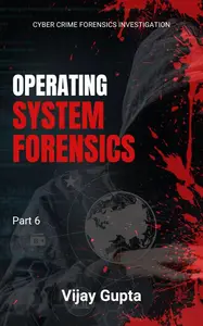 Operating System Forensics: Investigating Digital Traces and System Artifacts