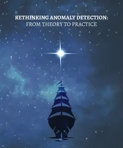 Rethinking Anomaly Detection: From Theory to Practice