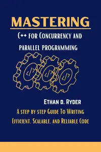 Mastering C++ For Concurrency And Parallel Programming