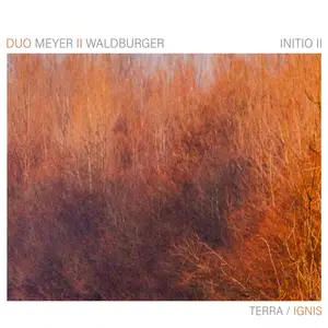 Duo Meyer II Waldburger - Initio II - Terra - Ignis (2025) [Official Digital Download 24/96]
