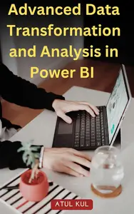 Advanced Data Transformation and Analysis in Power BI