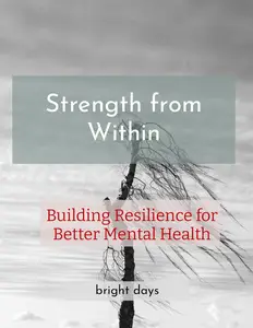 Strength from Within: Building Resilience for Better Mental Health