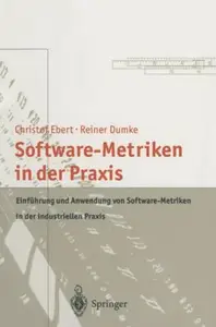 Software-Metriken in der Praxis: Einführung und Anwendung von Software-Metriken in der industriellen Praxis