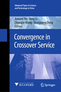 Convergence in Crossover Service (Advanced Topics in Science and Technology in China, 68)