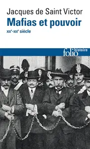 Jacques de Saint Victor, "Mafias et pouvoir : XIXᵉ-XXIᵉ siècles"