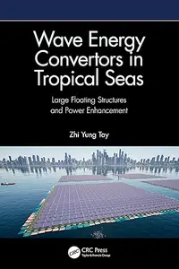 Wave Energy Convertors in Tropical Seas: Large Floating Structures and Power Enhancement