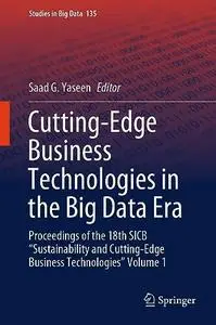 Cutting-Edge Business Technologies in the Big Data Era, Volume 1