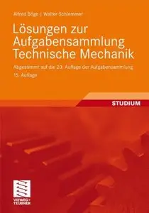 Lösungen zur Aufgabensammlung Technische Mechanik: Abgestimmt auf die 20. Auflage der Aufgabensammlung (repost)