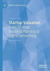 Startup Valuation: From Strategic Business Planning to Digital Networking