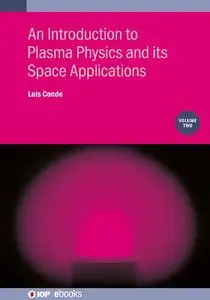 Introduction to Plasma Physics and its Space Applications (Volume 2)