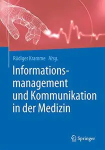 Informationsmanagement und Kommunikation in der Medizin (Repost)