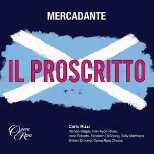 Carlo Rizzi & Britten Sinfonia - Mercadante: Il proscritto (2023)