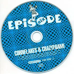 Episode Six - Cornflakes And Crazyfoam (2002) [2CD]