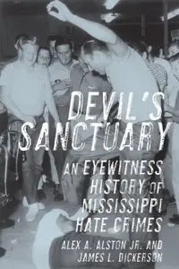 Devil's Sanctuary: An Eyewitness History of Mississippi Hate Crimes