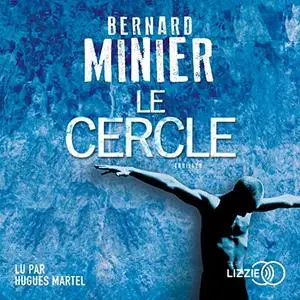 Bernard Minier, "Le cercle"