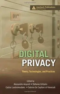 Digital Privacy: Theory, Technologies, and Practices