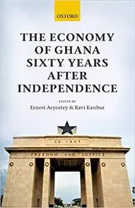 The Economy of Ghana Sixty Years after Independence (Repost)