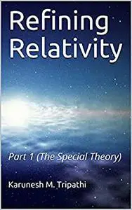 Refining Relativity (The Special Theory)