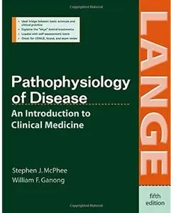 Pathophysiology of Disease: An Introduction to Clinical Medicine (5th edition)