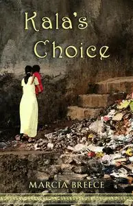 «Kala's Choice» by Marcia Breece