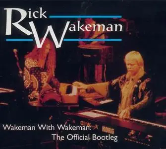 Rick Wakeman - Wakeman With Wakeman: The Official Bootleg (1994)
