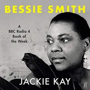 Bessie Smith: A BBC Radio 4 Book of the Week [Audiobook]