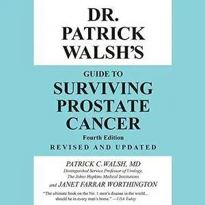 Dr. Patrick Walsh's Guide to Surviving Prostate Cancer [Audiobook]