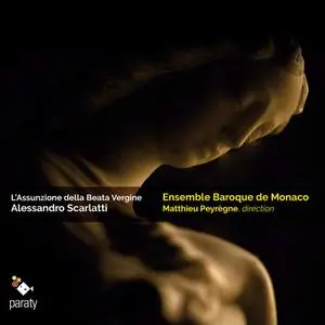Matthieu Peyrègne, Ensemble Baroque de Monaco - Alessandro Scarlatti: L'Assunzione della Beata Vergine (2018)
