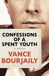 «Confessions of a Spent Youth» by Vance Bourjaily