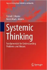 Systemic Thinking: Fundamentals for Understanding Problems and Messes (repost)