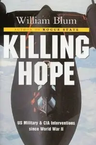 Killing Hope: US Military And Cia Interventions Since World War II [Repost]