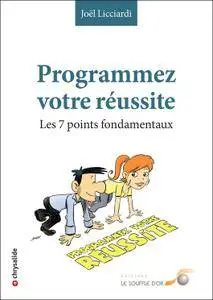 Programmez votre réussite : Les sept points fondamentaux